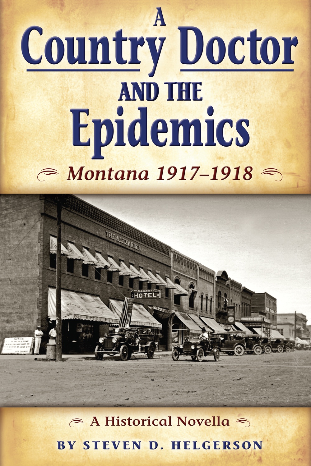 Front Cover: A Country Doctor and the Epidemics: Montana 1917-1918 Steven Helgerson